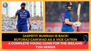 Jasprit Bumrah, india squad for ireland series, ind vs ireland, Ruturaj Gaikwad